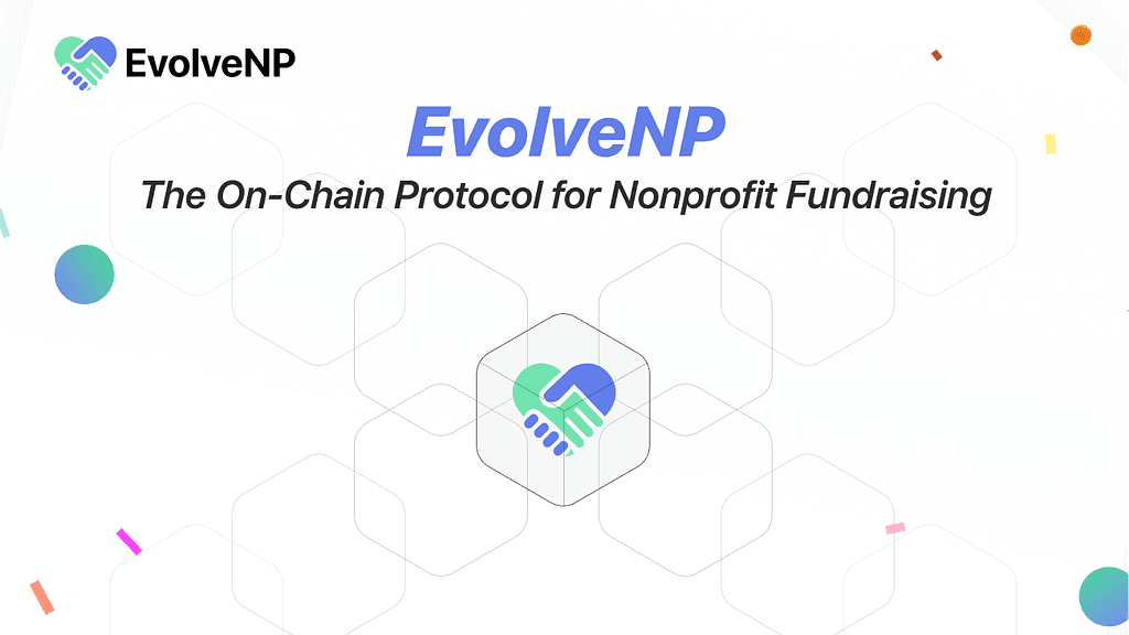 EvolveNP: The On-Chain Protocol for Nonprofit Fundraising